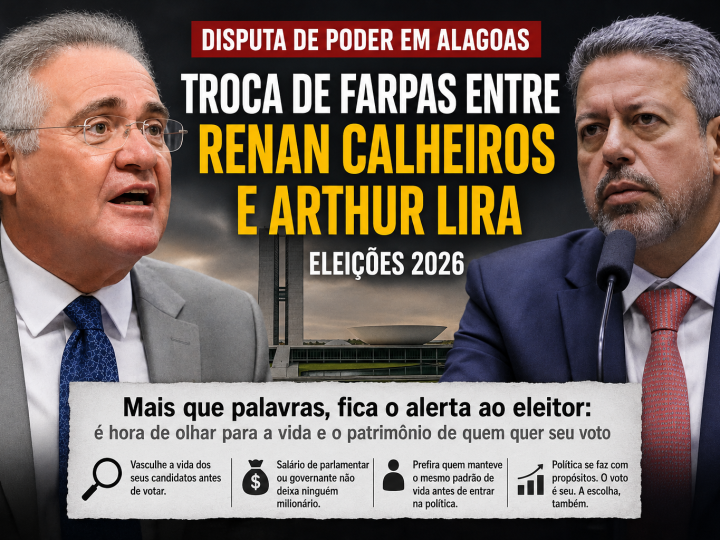 Troca de farpas entre Renan Calheiros e Arthur Lira expõe disputa política e levanta debate sobre patrimônio de políticos
